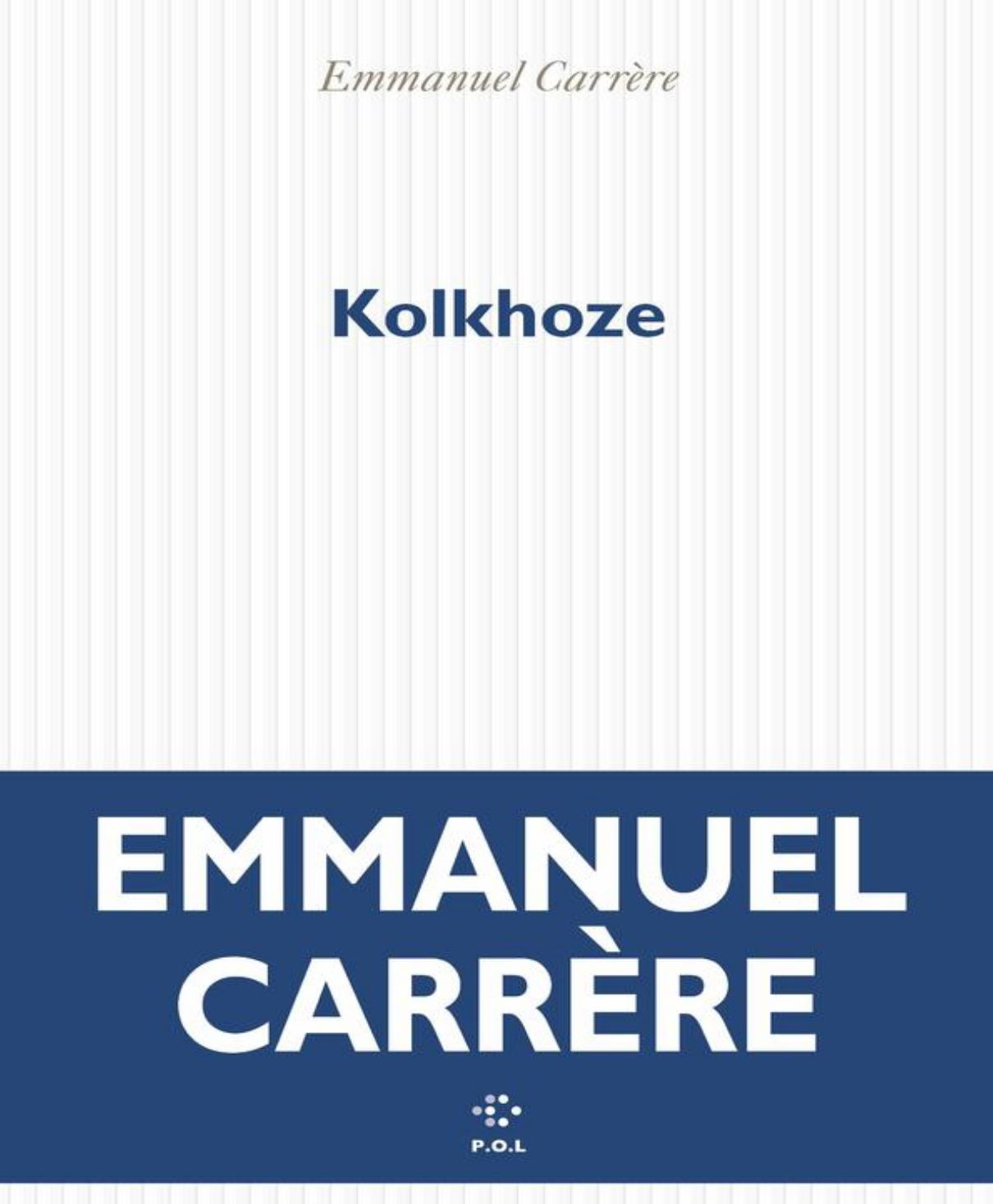 Résumé Kolkhoze Emmanuel Carrère
